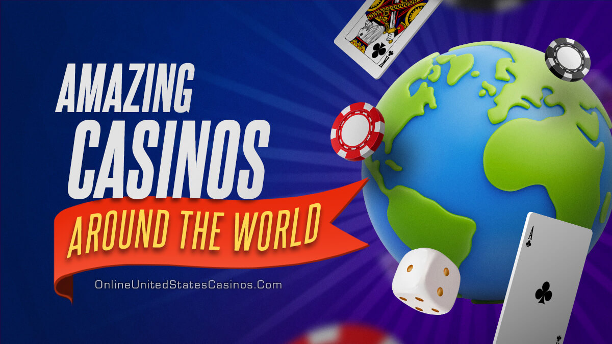 Best Casinos in the World – Top 10 Exciting Destinations