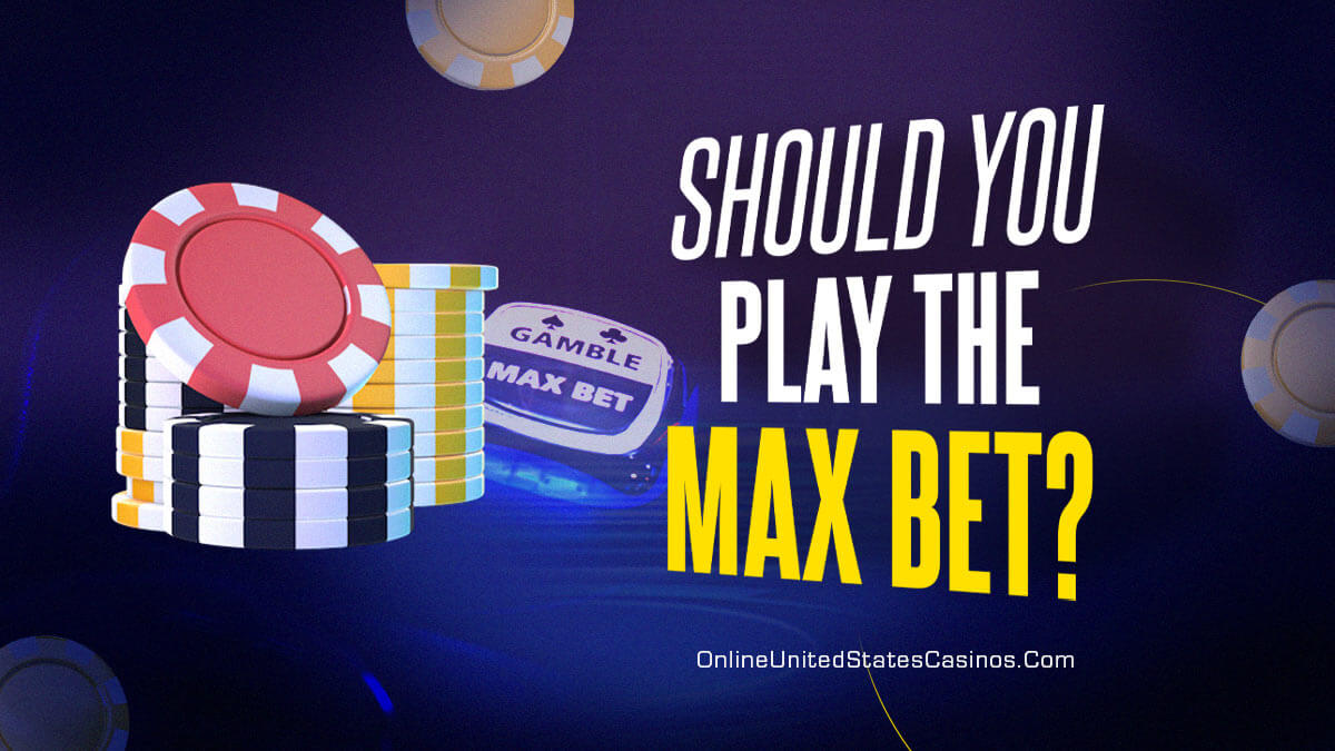 Casino Max Bets | Are They Worth the Bankroll?